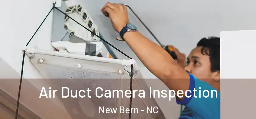 Air Duct Camera Inspection New Bern - NC