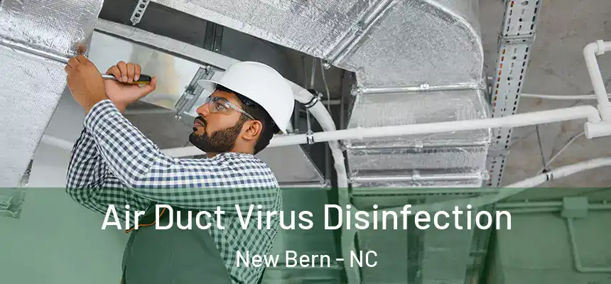 Air Duct Virus Disinfection New Bern - NC
