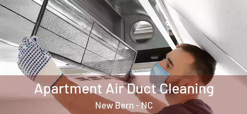 Apartment Air Duct Cleaning New Bern - NC