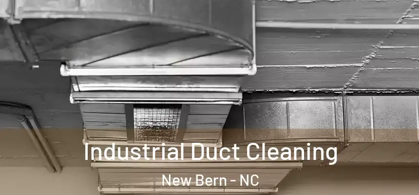 Industrial Duct Cleaning New Bern - NC