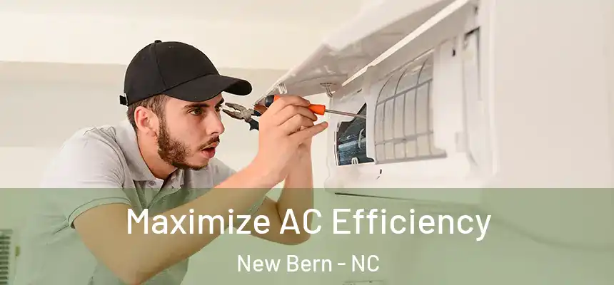  Maximize AC Efficiency New Bern - NC